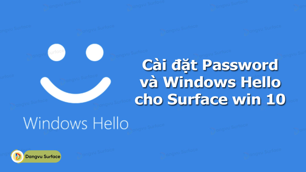 Hướng Dẫn Cài đặt Password Và Windows Hello Cho Surface