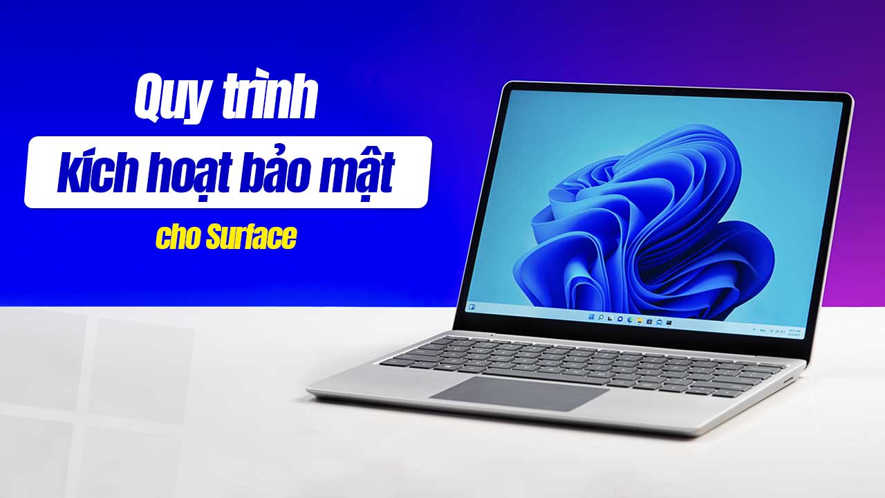 Quy trình kích hoạt bảo mật cho Surface Password, Passcode, Windows Hello