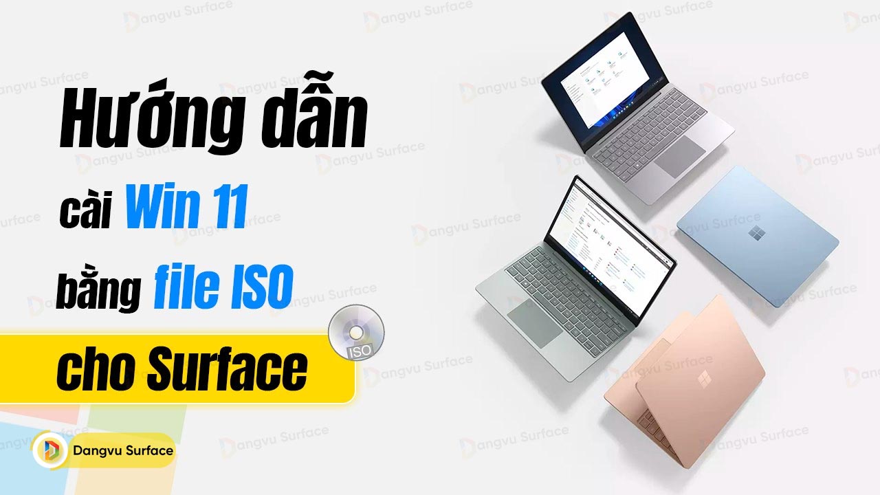 Hướng Dẫn Cài Win 11 Bằng File ISO Cho Surface Nhanh Nhất