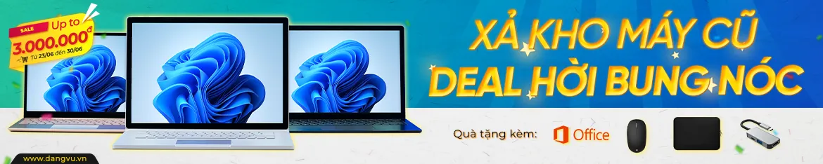 XẢ KHO MÁY CŨ - DEAL HỜI BUNG NÓC