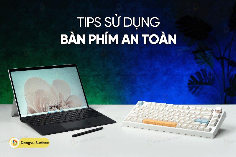 Một số Tips sử dụng bàn phím được an toàn hơn 