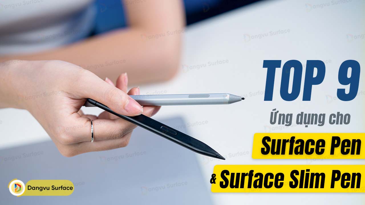 Top 9 ứng Dụng Hữu ích Dành Cho Người Dùng Surface Pen Và Surface Slim Pen 2022