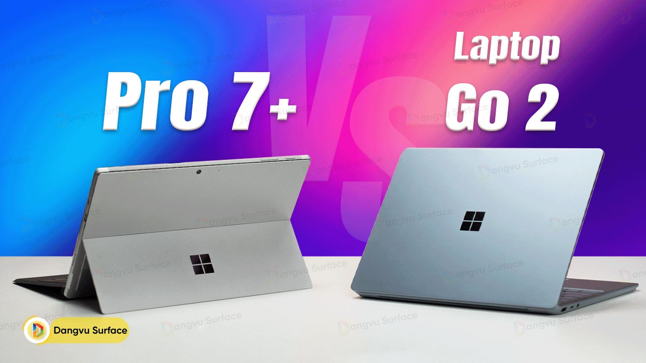 Đánh giá chi tiết Surface Laptop Go 2 vs Surface Pro 7 PLus