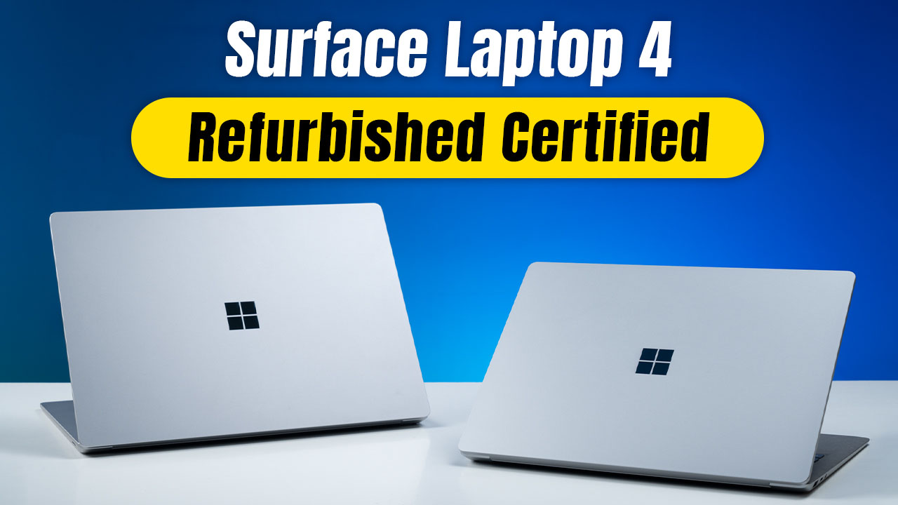Có nên trải nghiệm Surface Laptop 4 Refurbished Certified