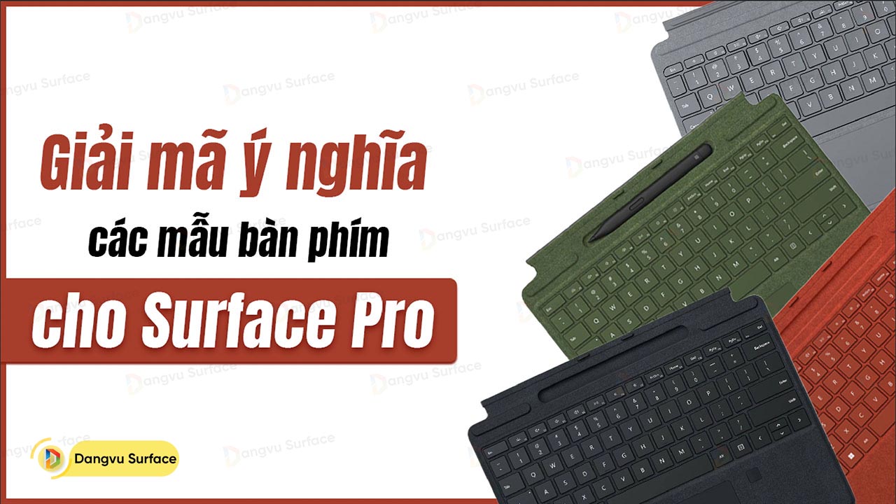 Giải Mã ý Nghĩa Các Mẫu Bàn Phím Cho Surface Pro