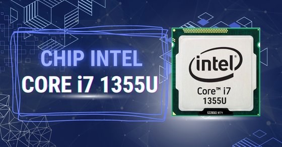 Chip Intel Core i7 Raptor Lake - 1355U
