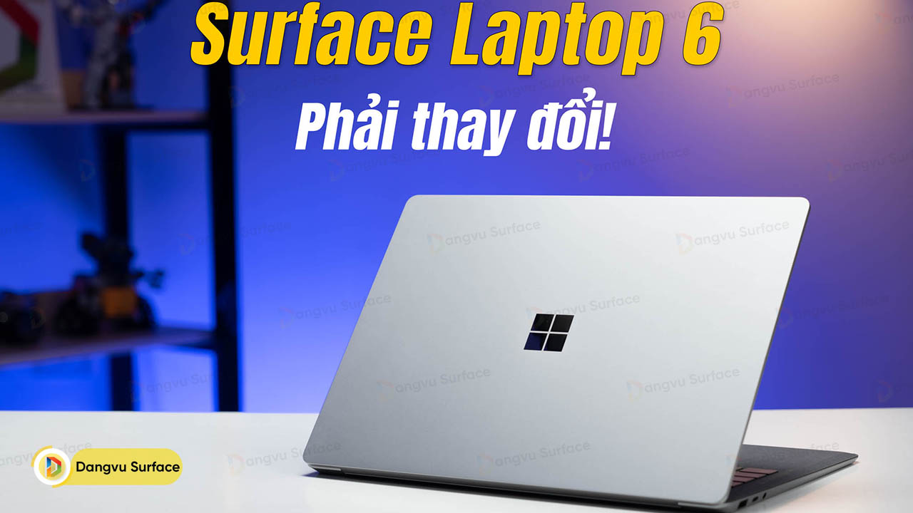 5 điểm Surface Laptop 6 nhất định phải thay đổi