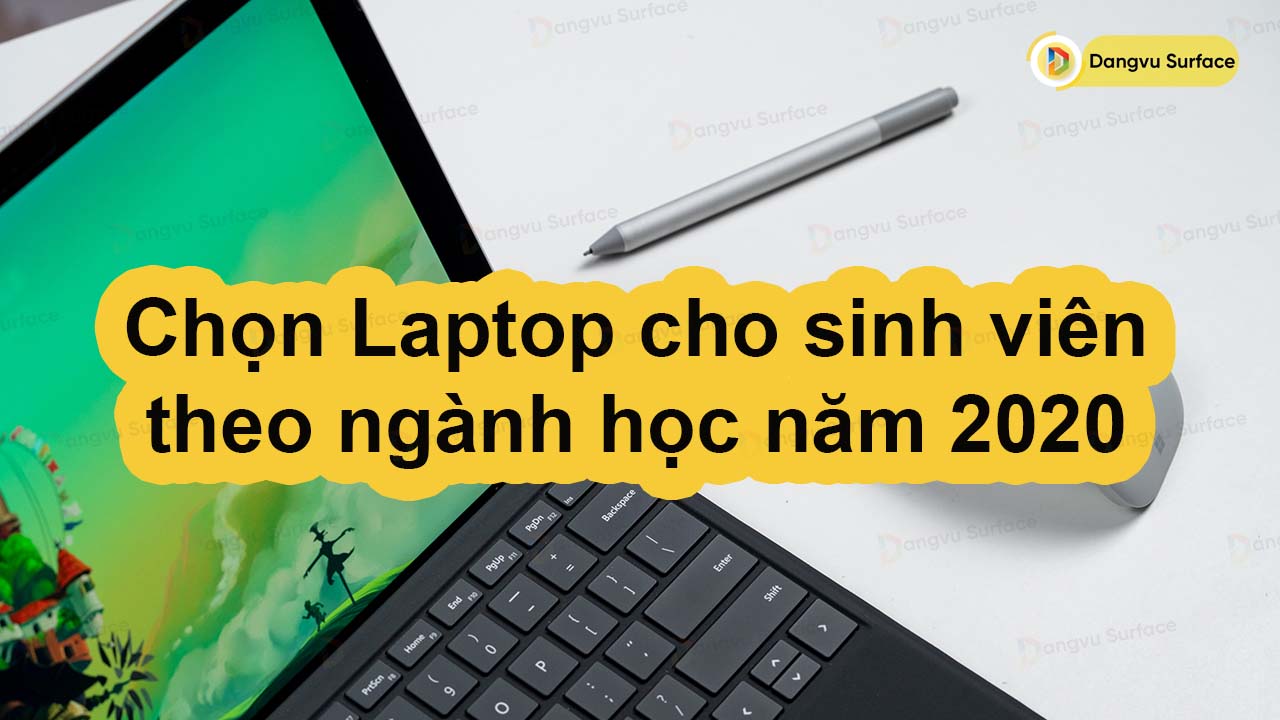 Chọn Laptop cho sinh viên theo ngành học