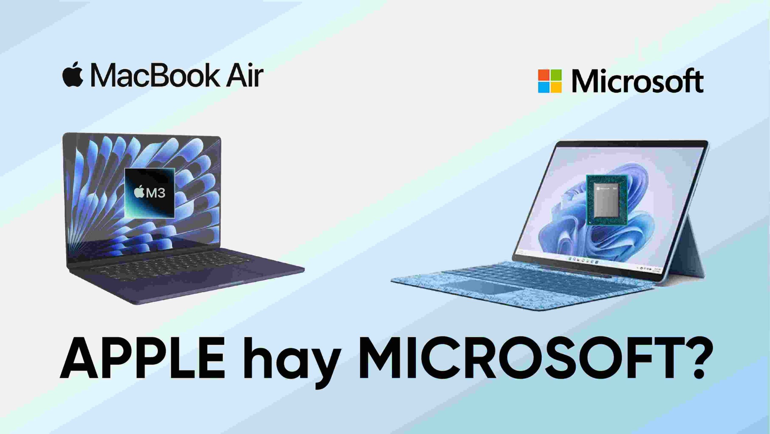 So sánh Surface Pro 9 vs Macbook Air M3: Microsoft hay Apple