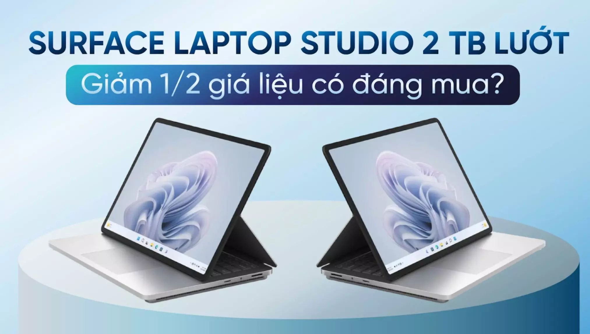 Surface Laptop Studio 2TB lướt còn 1/2 giá liệu có đáng mua?