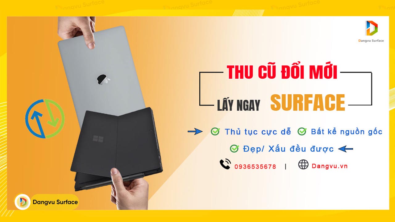 Đăng Vũ Nhận Thu Mua, đổi Mọi Dòng Laptop Cũ Lấy Surface