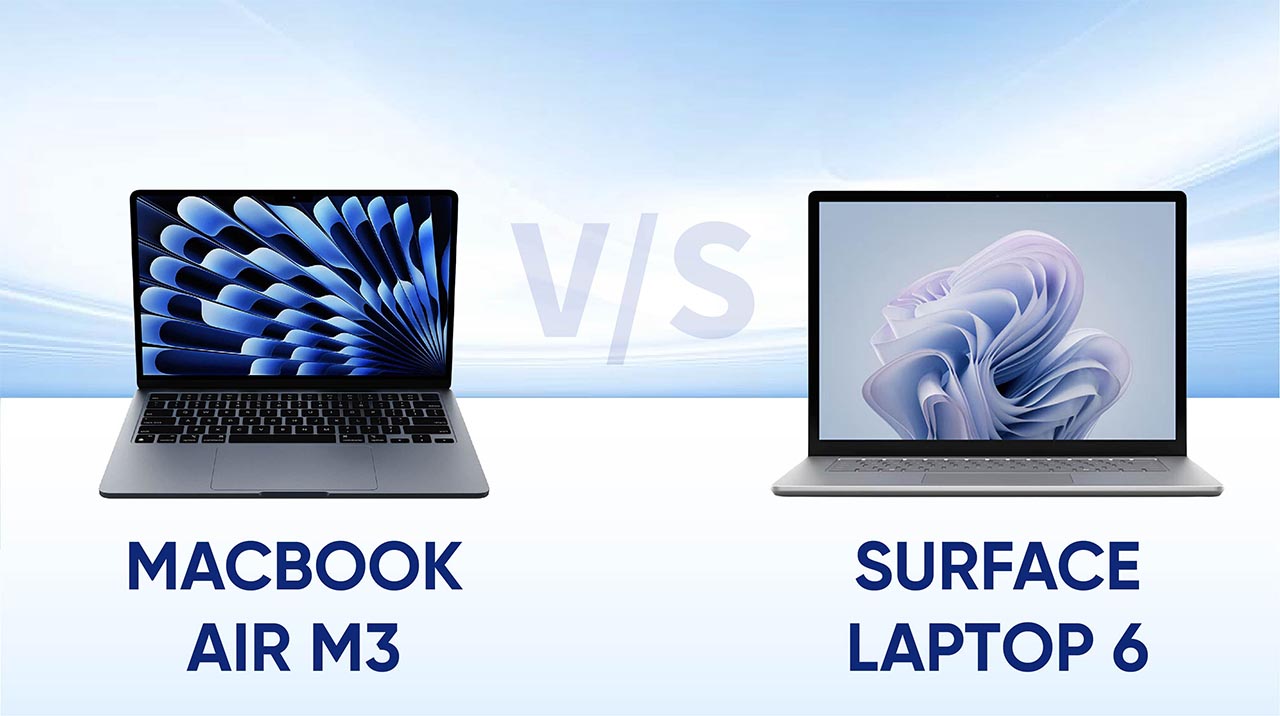 So Sánh Macbook Air M3 Vs Surface Laptop 6 Ultrabook Dành Cho Bạn