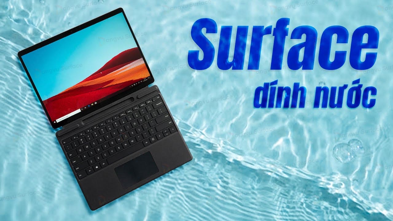 Surface Bị Dính Nước Cấp Cứu Sao