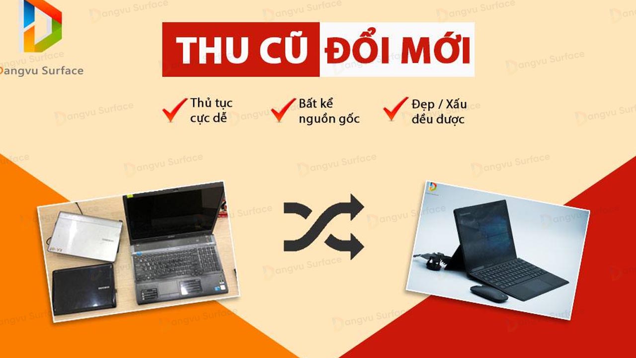 Thu cũ đổi mới!!! Lên đời Surface ngay hôm nay