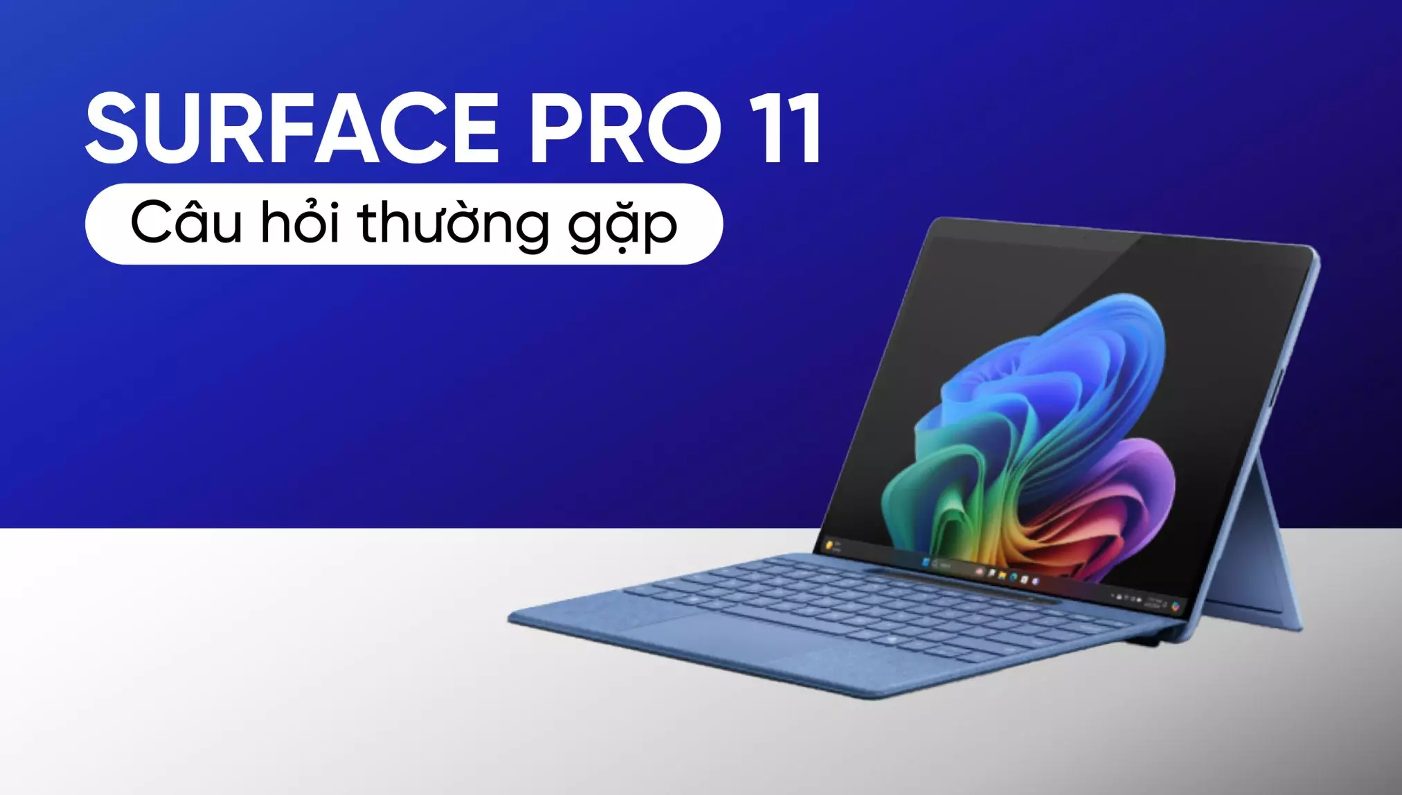 Giải đáp những câu hỏi thường gặp về Surface Pro 11?