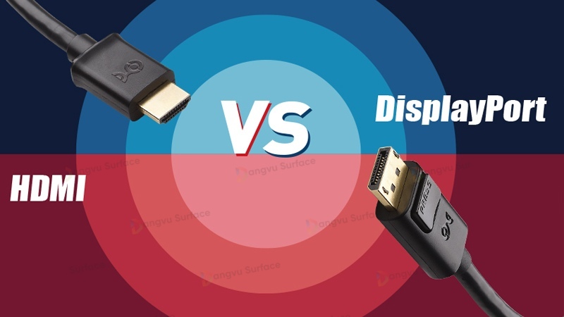 Sự khác biệt giữa cổng DisplayPort và HDMI