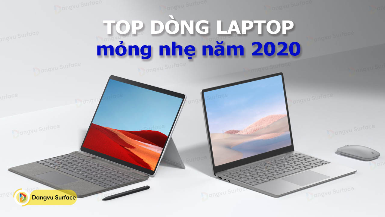 Điểm Danh Các Dòng Laptop Mỏng Nhẹ Năm 2020