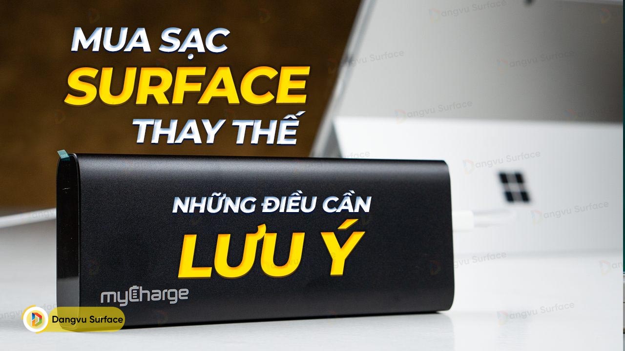 Những điều Cần Lưu ý Khi Mua Sạc Surface Thay Thế