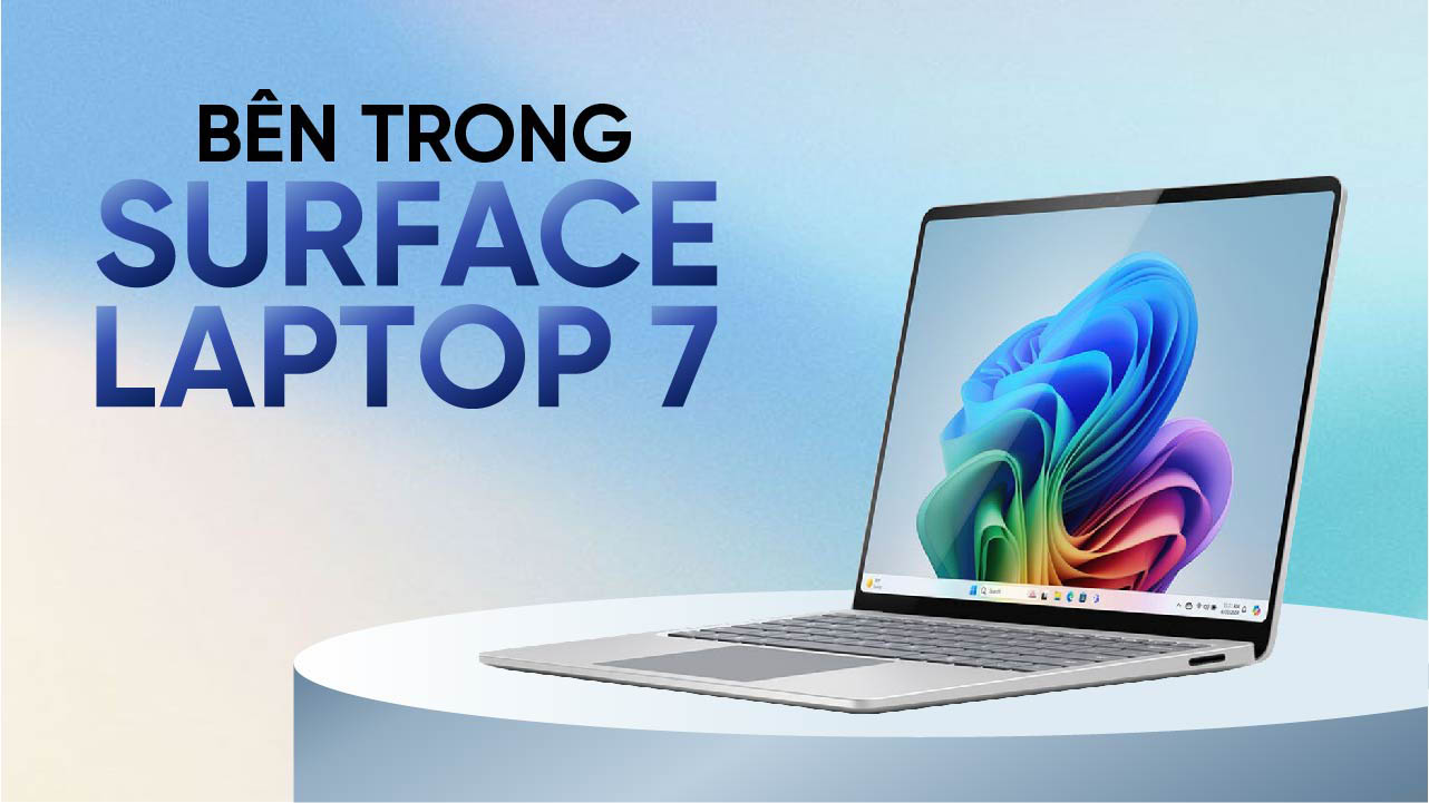 Tìm hiểu bên trong Surface Laptop 7