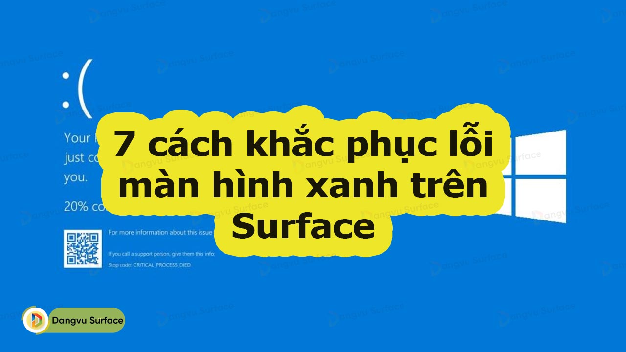 7 Cách Khắc Phục Lỗi Màn Hình Xanh Trên Surface