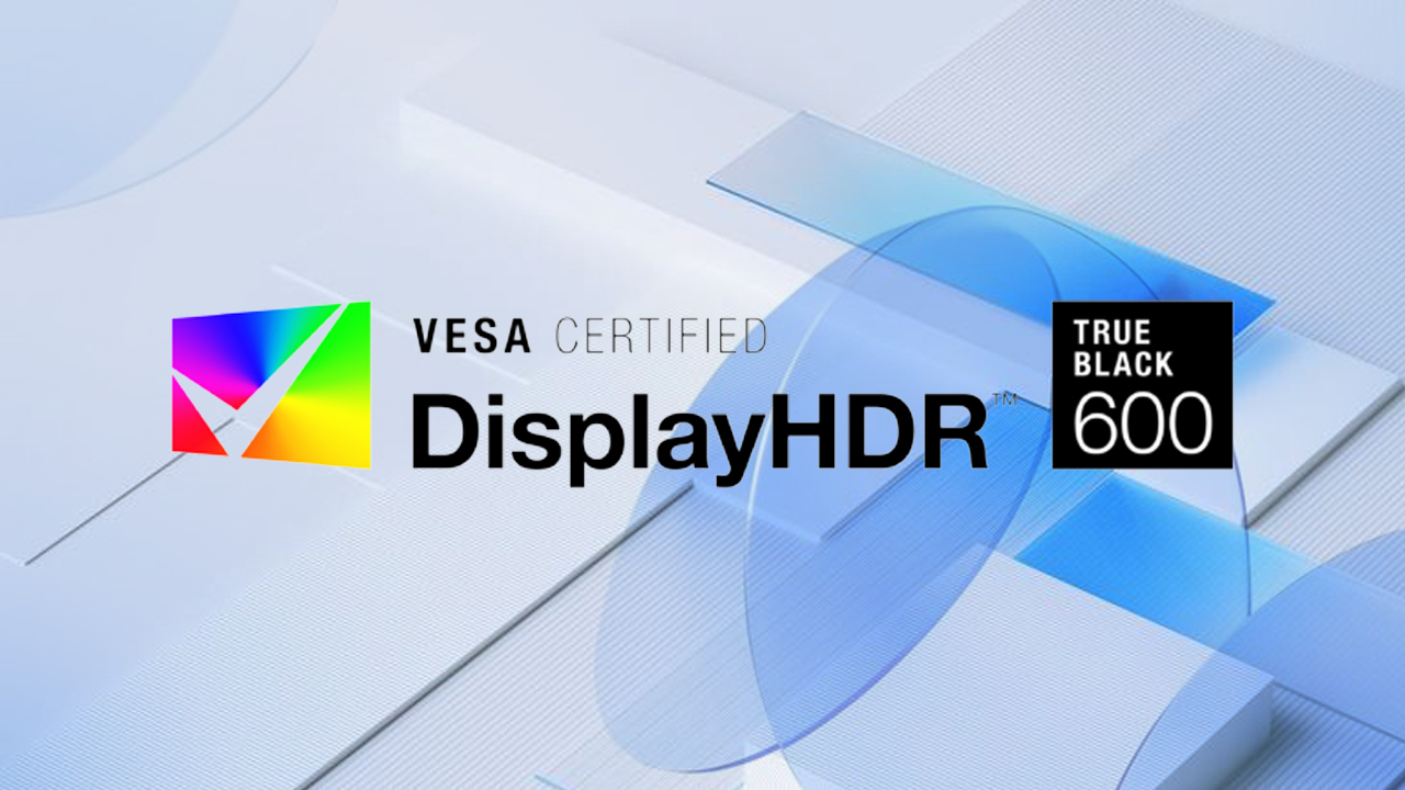 Khám Phá VESA Display HDR True Black 600