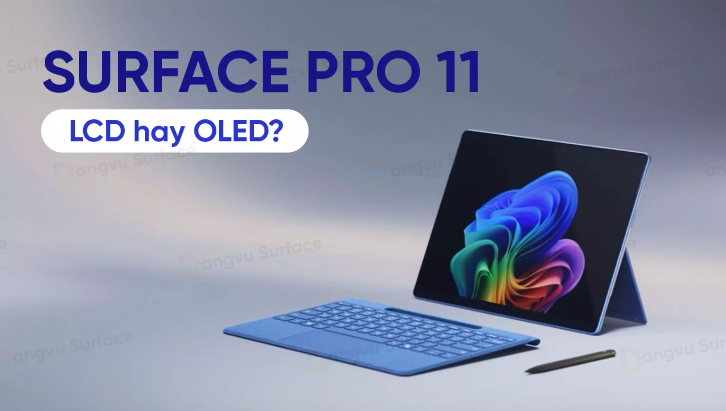 Màn hình Surface Pro 11 LCD khác gì phiên bản OLED