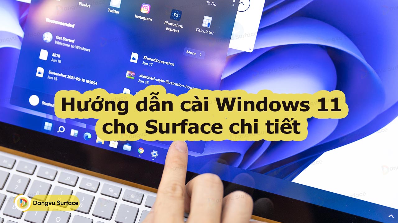 Hướng Dẫn Cài Windows 11 Cho Surface Chi Tiết Mà Ai Cũng Nên Biết