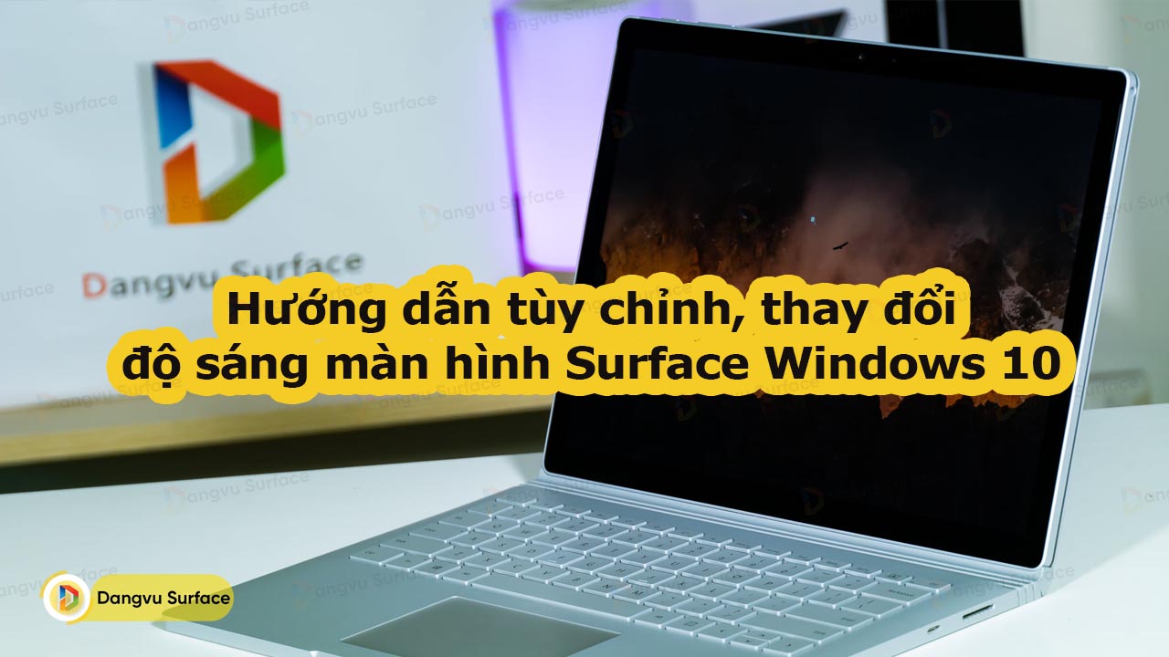 Hướng Dẫn Tùy Chỉnh, Thay đổi độ Sáng Màn Hình Surface Windows 10