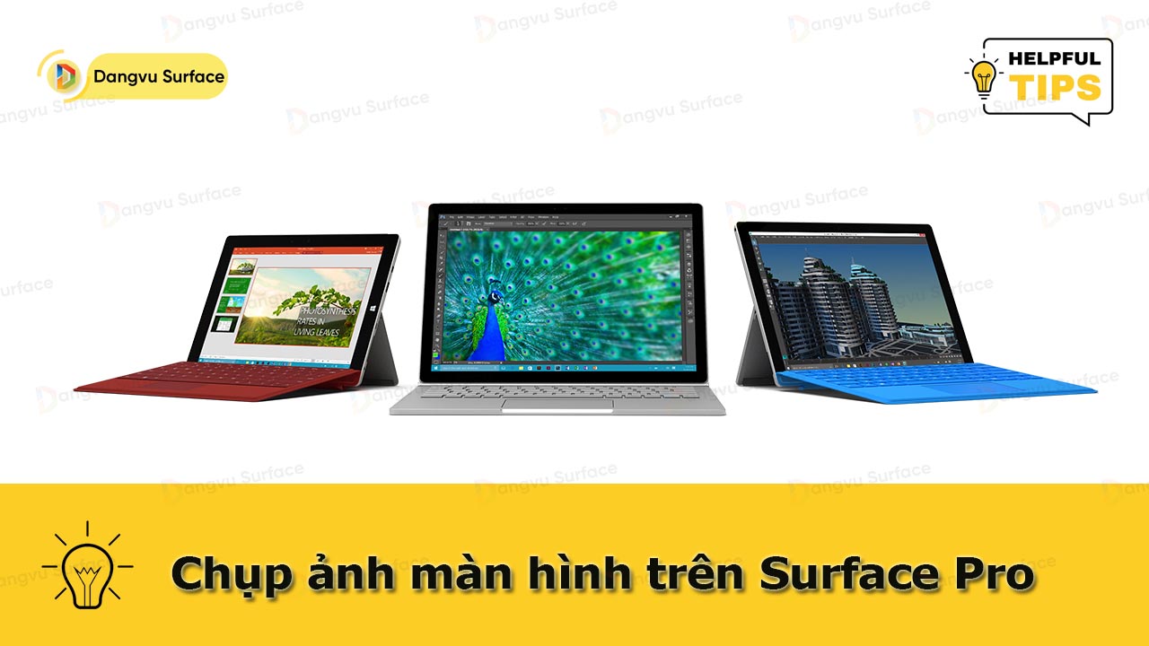 Mẹo Chụp ảnh Màn Hình Trên Surface Pro Nhanh Như Chớp