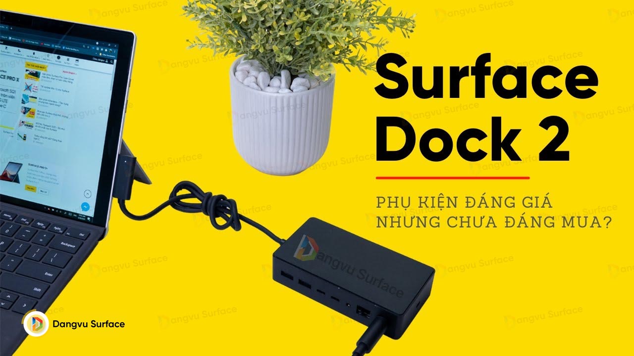 Đánh giá Surface Dock 2 Đáng tiền nếu setup cố định