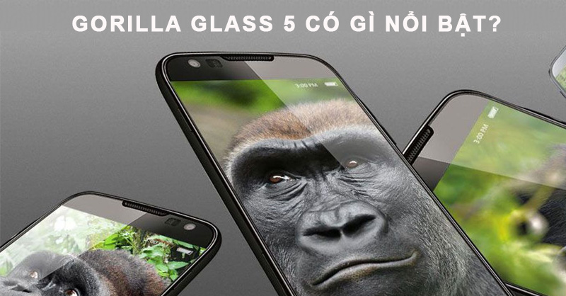 Các thiết bị điển hình được trang bị kính Gorilla Glass 5