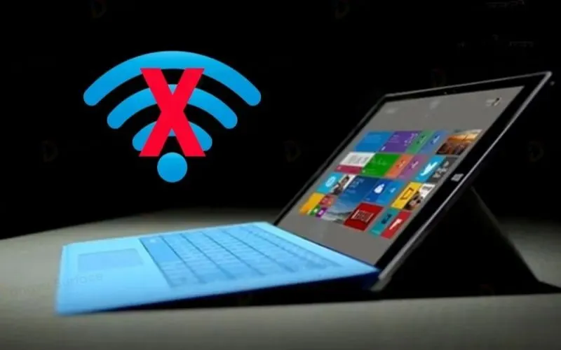 Nhiều nguyên nhân gây ra tình trạng máy Surface không kết nối wifi