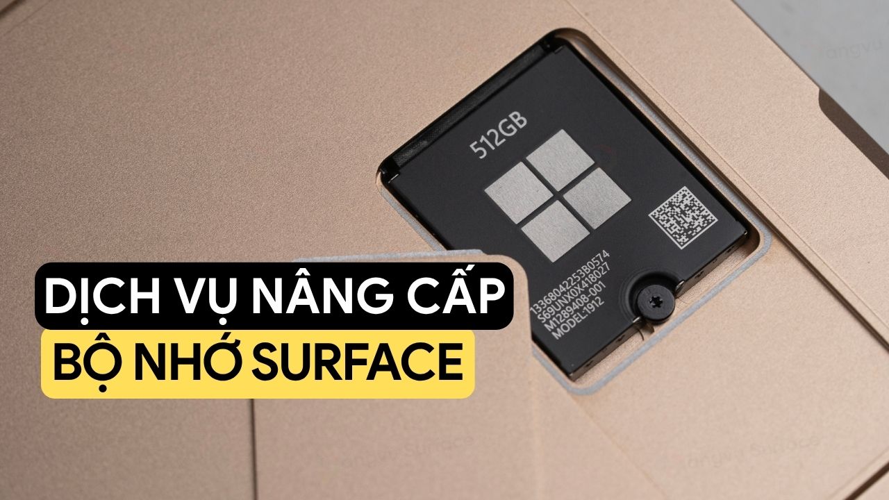 Nâng cấp bộ nhớ cho Surface đến Đăng Vũ Surface