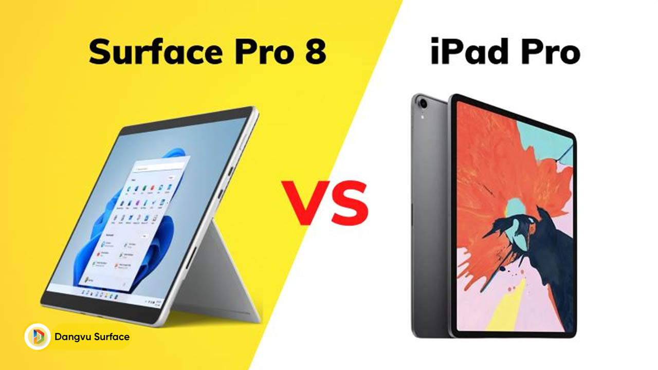 So sánh Surface Pro 8 vs iPad Pro: Có cân sức cân tài?