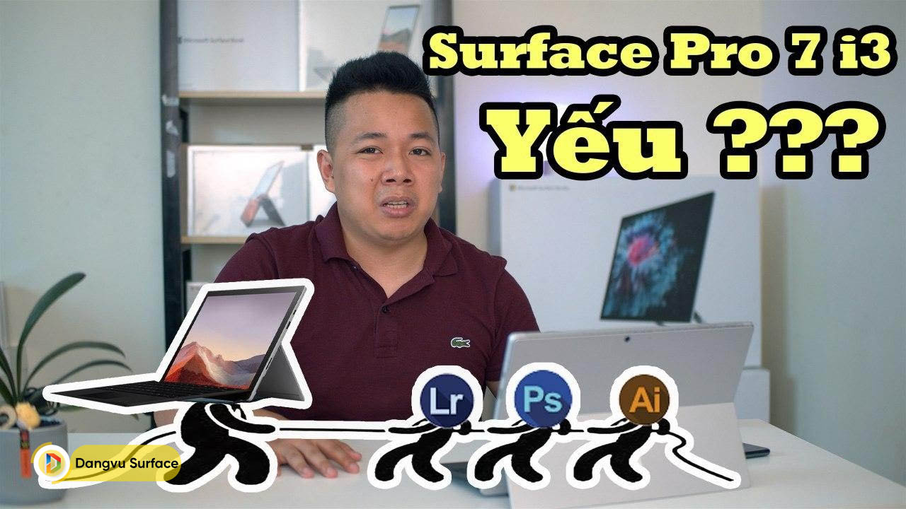 Surface Pro 7 i3 Sử Dụng có Yếu Như Lời Đồn Đại