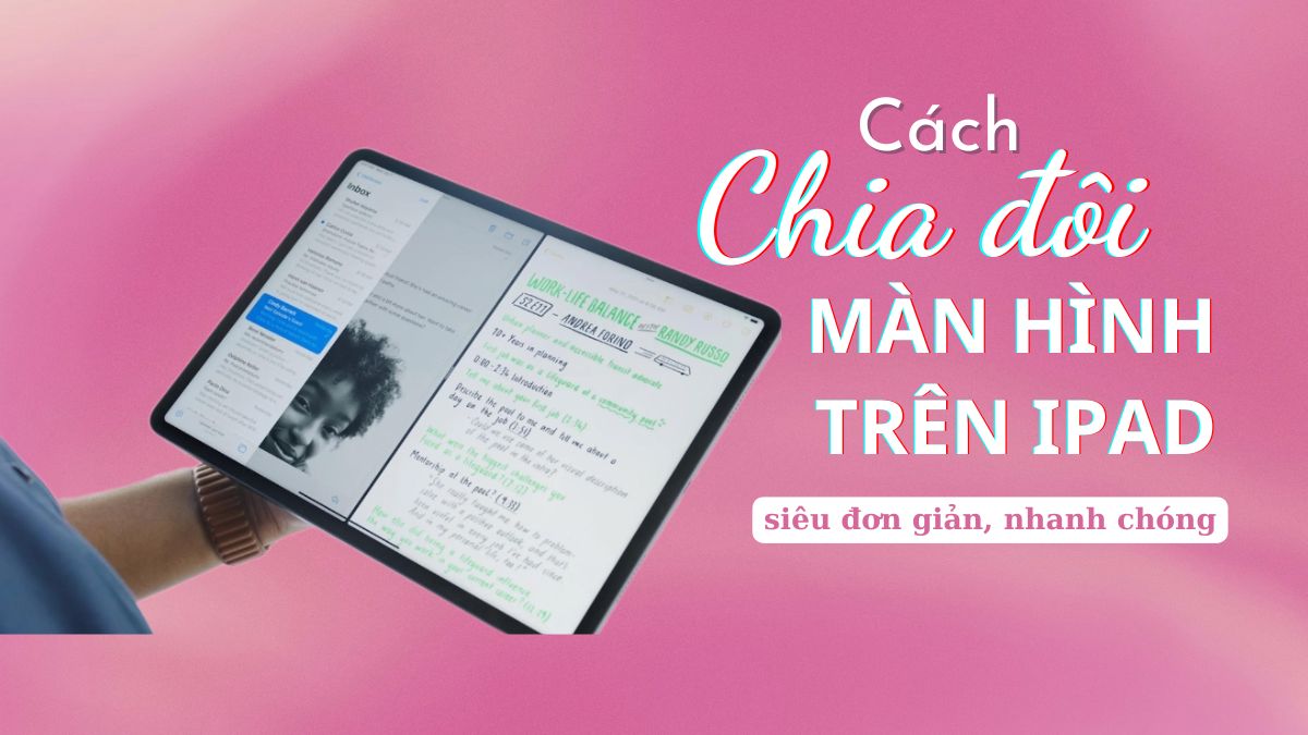 2 cách chia đôi màn hình iPad cực kỳ đơn giản và hữu ích