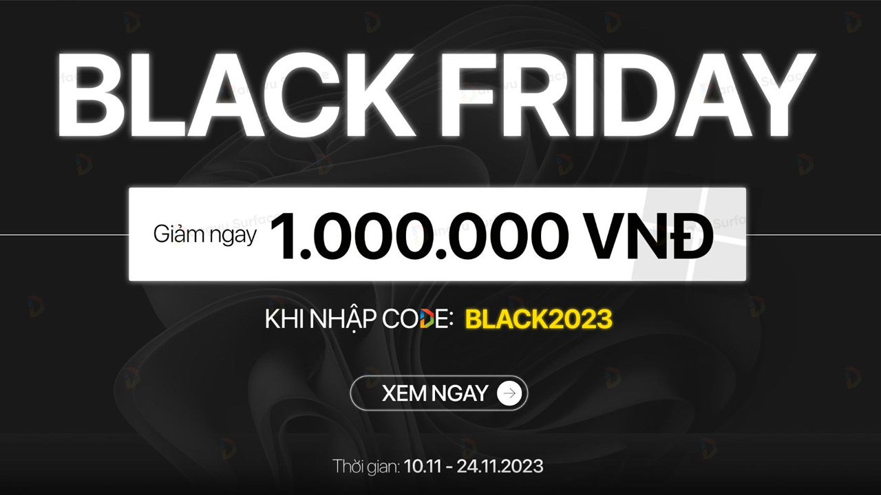 BLACK FRIDAY GIẬT DEAL CỰC HỜI TẠI ĐĂNG VŨ SURFACE