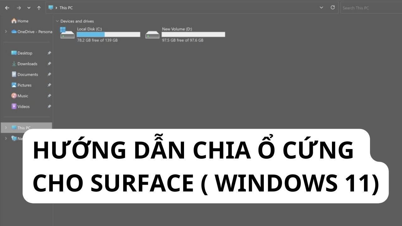 Hướng dẫn chia ổ cứng trên Surface sử dụng Windows 11 không cần phần mềm