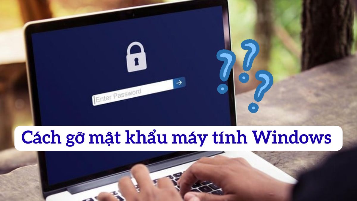 cách gỡ mật khẩu máy tính Windows khi quên