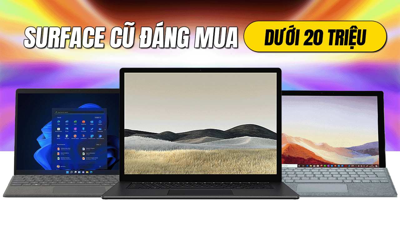 3 mẫu máy Surface cũ đáng mua ở tầm giá dưới 20 triệu đồng