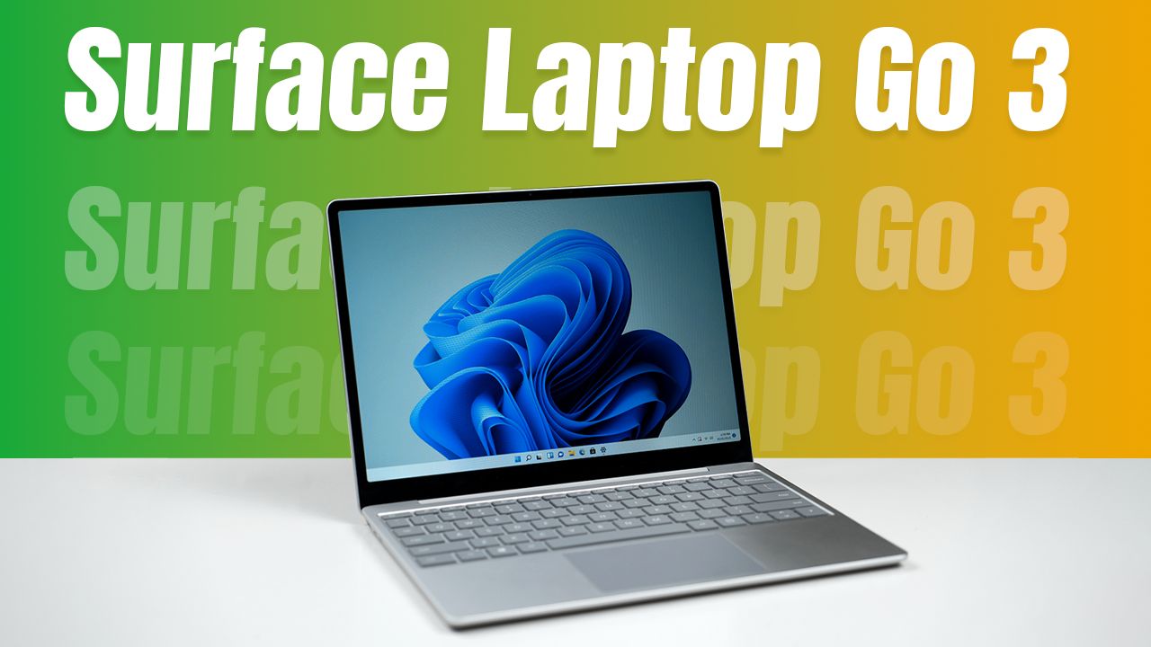 Trên tay Surface Laptop Go 3: Không có thay đổi về thiết kế, nhưng hiệu năng đột phá