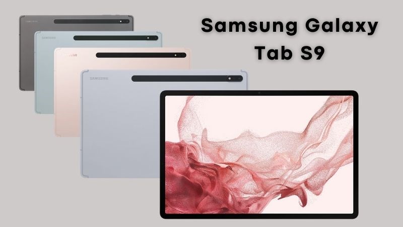 Galaxy Tab S9 thì sẽ sở hữu 4 màu sắc là xám, xanh lục nhạt, hồng nhạt và bạc