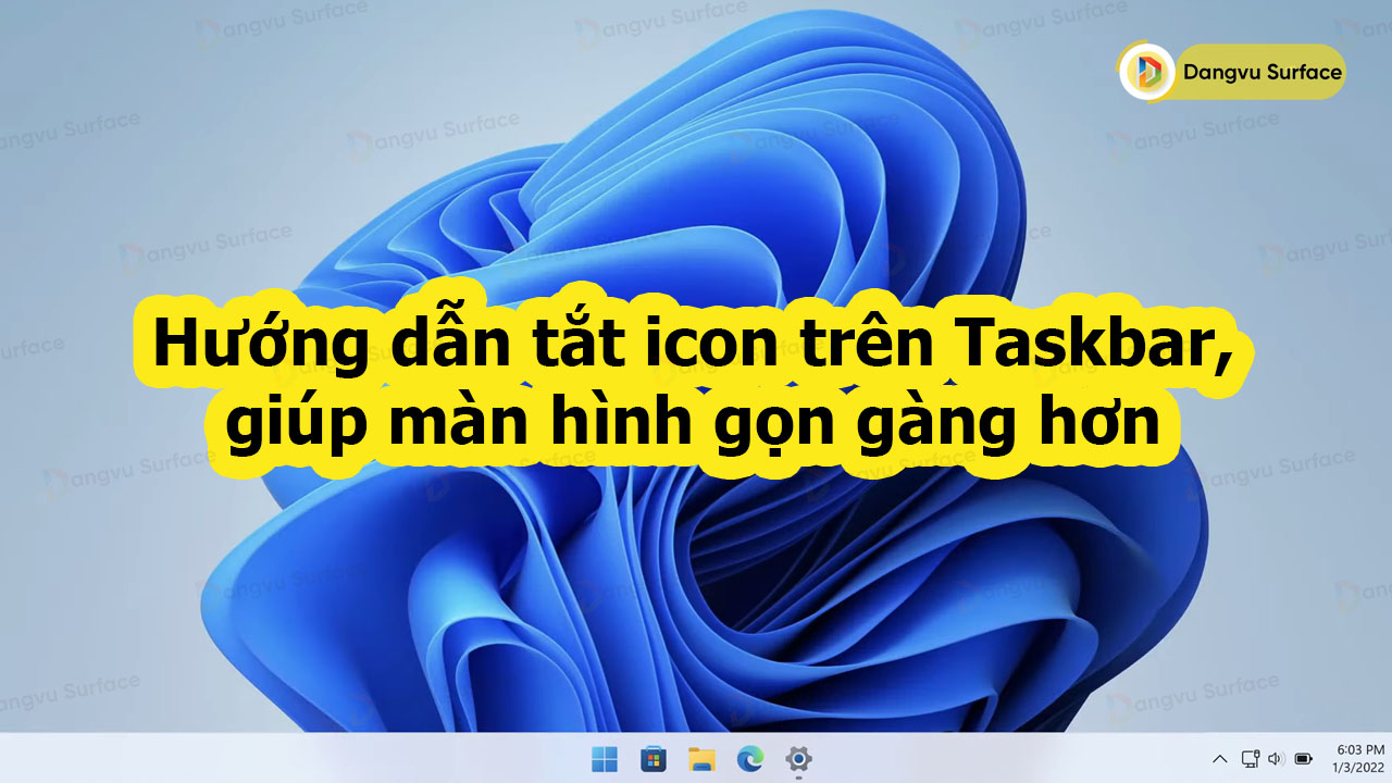Hướng Dẫn Tắt Icon Trên Taskbar, Giúp Màn Hình Gọn Gàng Hơn