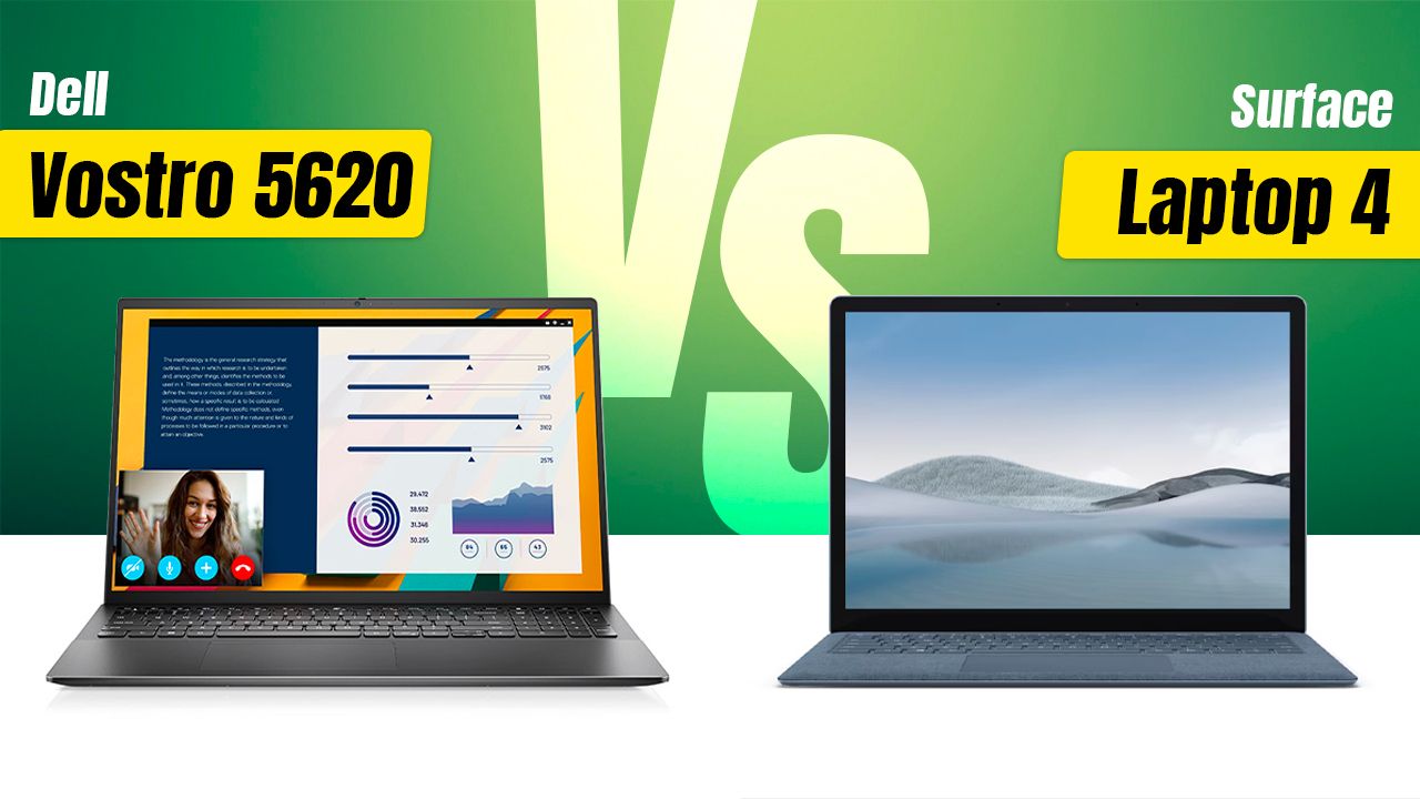Laptop Dell Vostro 5620 vs Surface Laptop 4: Máy tính nào nổi trội hơn