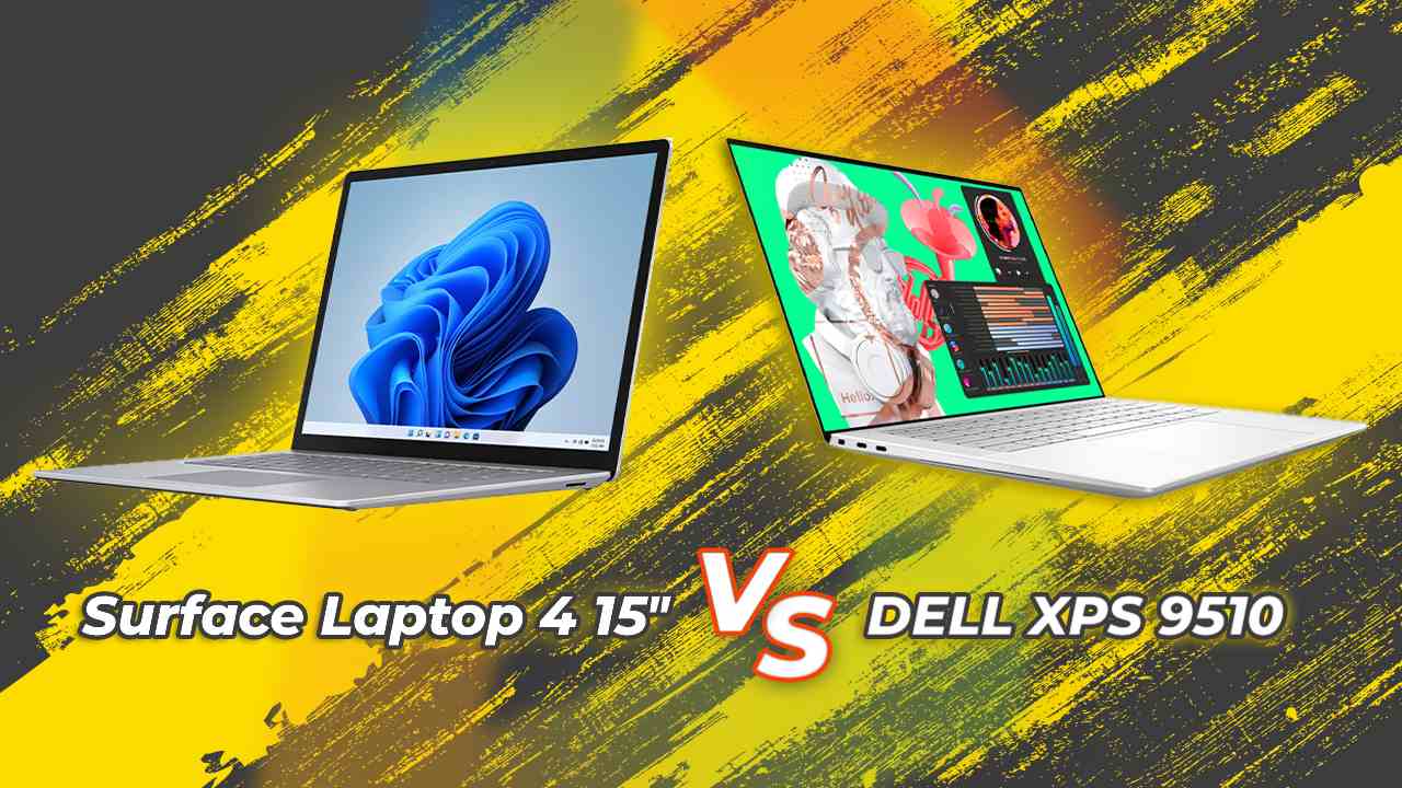 So sánh XPS 15 9510 vs Surface Laptop 4 15